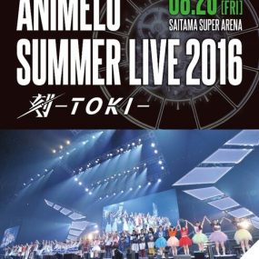 夏日漫音祭 Animelo Summer Live 2016 -TOKI《MKV 69.9G》