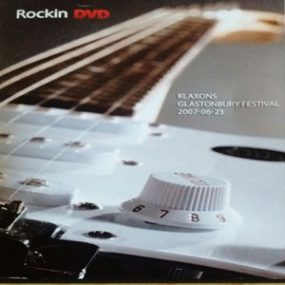 Klaxons – Glastonbury Festival 2007 [DVD ISO 0.86GB]