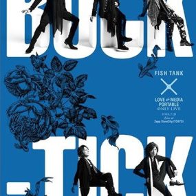 BUCK-TICK – FISH TANK x LOVE & MEDIA PORTABLE ONLY LIVE 2BD+2CD [BDMV 63GB]