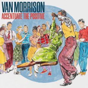 范·莫里森 – 强调积极 Van Morrison – Accentuate The Positive (2023) [24bit/96kHz] [Hi-Res Flac 1.32GB]