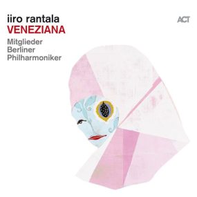 伊罗·兰塔拉 Iiro Rantala – Veneziana (Live) 2023 [24Bit/96kHz] [Hi-Res Flac 885MB]