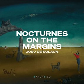 霍苏·代·索劳恩 Josu de Solaun – Nocturnes on the Margins 2023 [24bit/96kHz] [H-Res Flac 488.7MB]