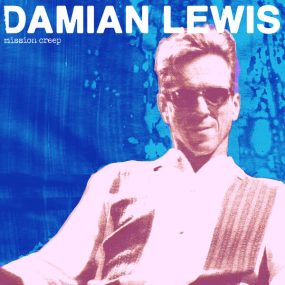 达米安·路易斯 Damian Lewis – Mission Creep (2023 [24Bit/96kHz] [Hi-Res Flac 1.12GB]