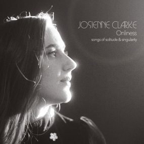 约瑟年·克拉克 Josienne Clarke – Onliness 2023 [24bit/96kHz] [Hi-Res Flac 1.01GB]