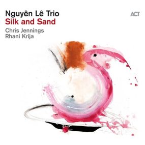 阮黎 Nguyên Lê – Silk and Sand 2023 [24Bit/88.2kHz] [Hi-Res Flac 932MB]