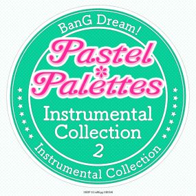 BanG Dream! – Pastel＊Palettes Instrumental Collection 2 2023 [24bit/96kHz] [Hi-Res Flac 561MB]