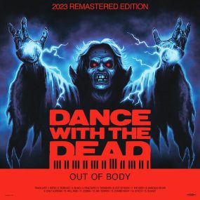 Dance With The Dead – Out of Body (2023 Remastered Edition)  [24Bit/48kHz] [Hi-Res Flac 687MB]