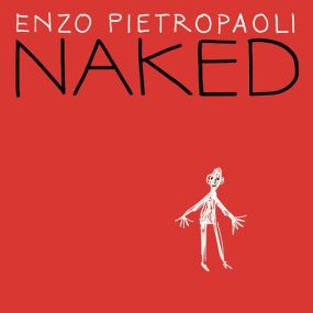 恩佐·皮特罗波利 Enzo Pietropaoli – Naked 2024 [24Bit/44.1kHz] [Hi-Res Flac 452MB]