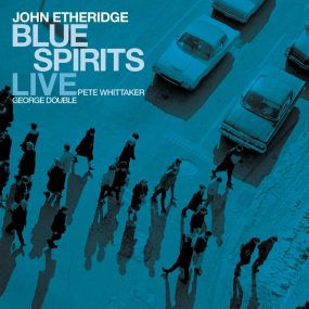 John Etheridge, Pete Whittaker and George Double – Blue Spirits (Live) 2024 [24bit/44.1khz] [Hi-Res Flac 576MB]